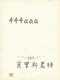 444aaa