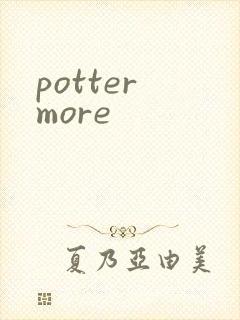 potter more