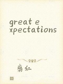 great expectations