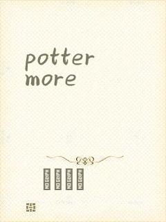 potter more