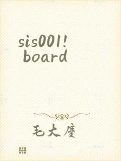 sis001! board