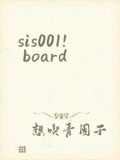 sis001! board
