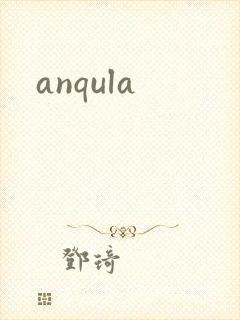 anqula