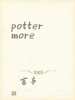 potter more