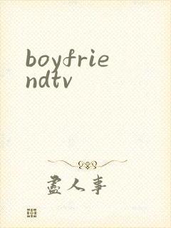 boyfriendtv