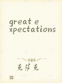 great expectations