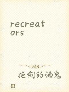 recreators