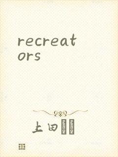 recreators