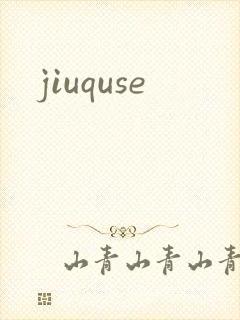 jiuquse