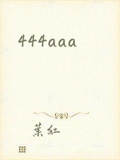 444aaa