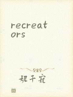 recreators