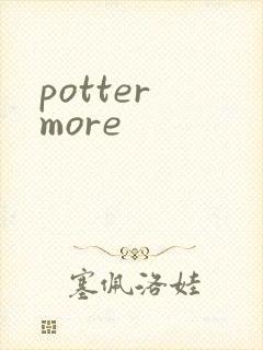 potter more