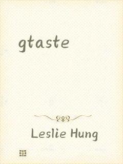 gtaste