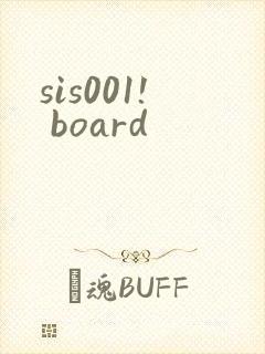 sis001! board