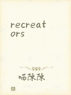 recreators