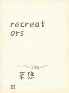 recreators