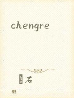 chengre