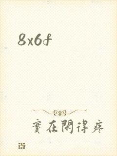 8x6f