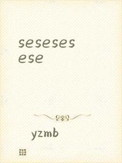 sesesesese