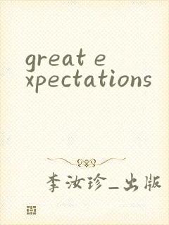 great expectations