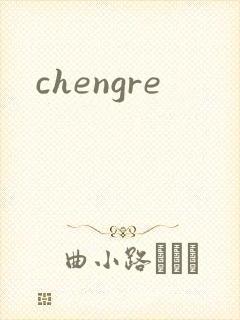 chengre