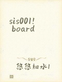 sis001! board
