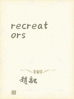 recreators