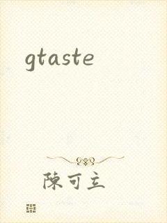 gtaste