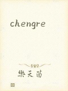 chengre