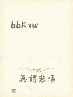 bbkxw