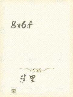 8x6f