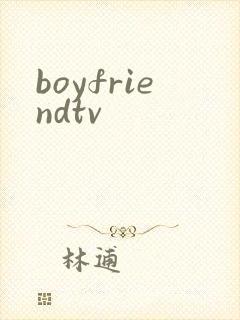 boyfriendtv
