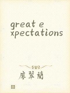 great expectations