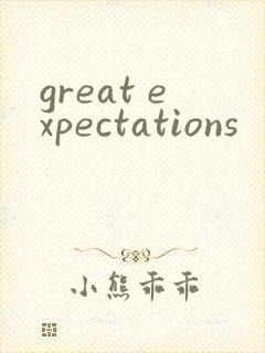 great expectations