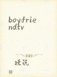 boyfriendtv