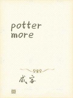 potter more