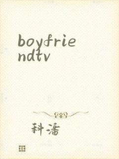boyfriendtv