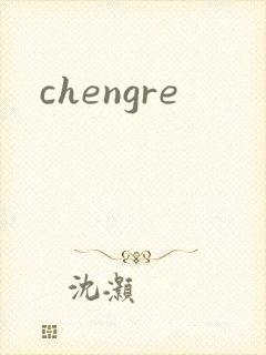 chengre