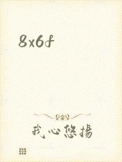8x6f