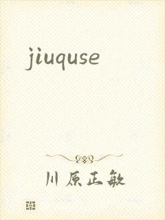 jiuquse