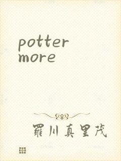 potter more