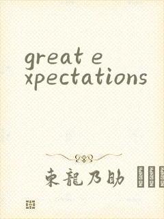 great expectations