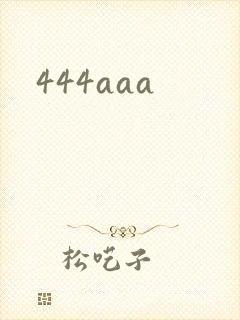 444aaa