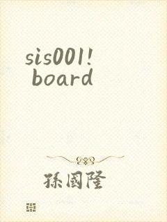 sis001! board