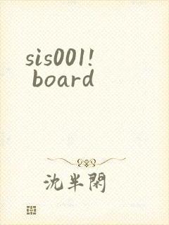 sis001! board