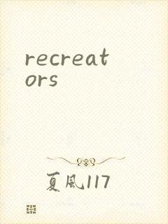 recreators