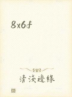 8x6f