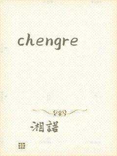 chengre