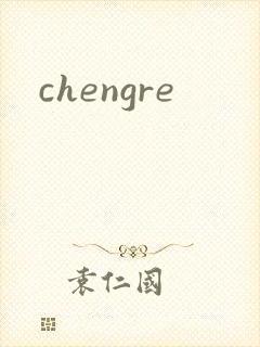 chengre