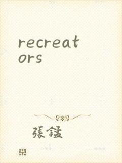 recreators